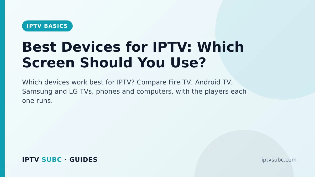 Best Devices for IPTV: Which Screen Should You Use?