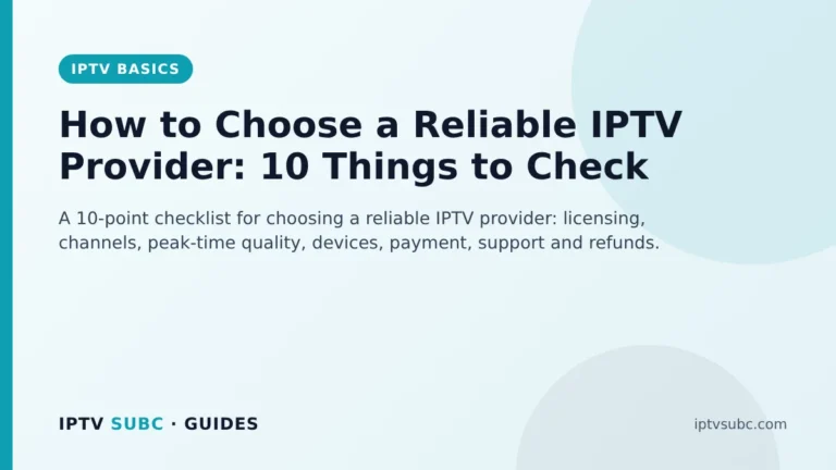 How to Choose a Reliable IPTV Provider: 10 Things to Check