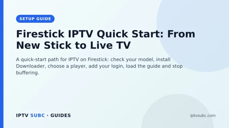 Firestick IPTV Quick Start: From New Stick to Live TV