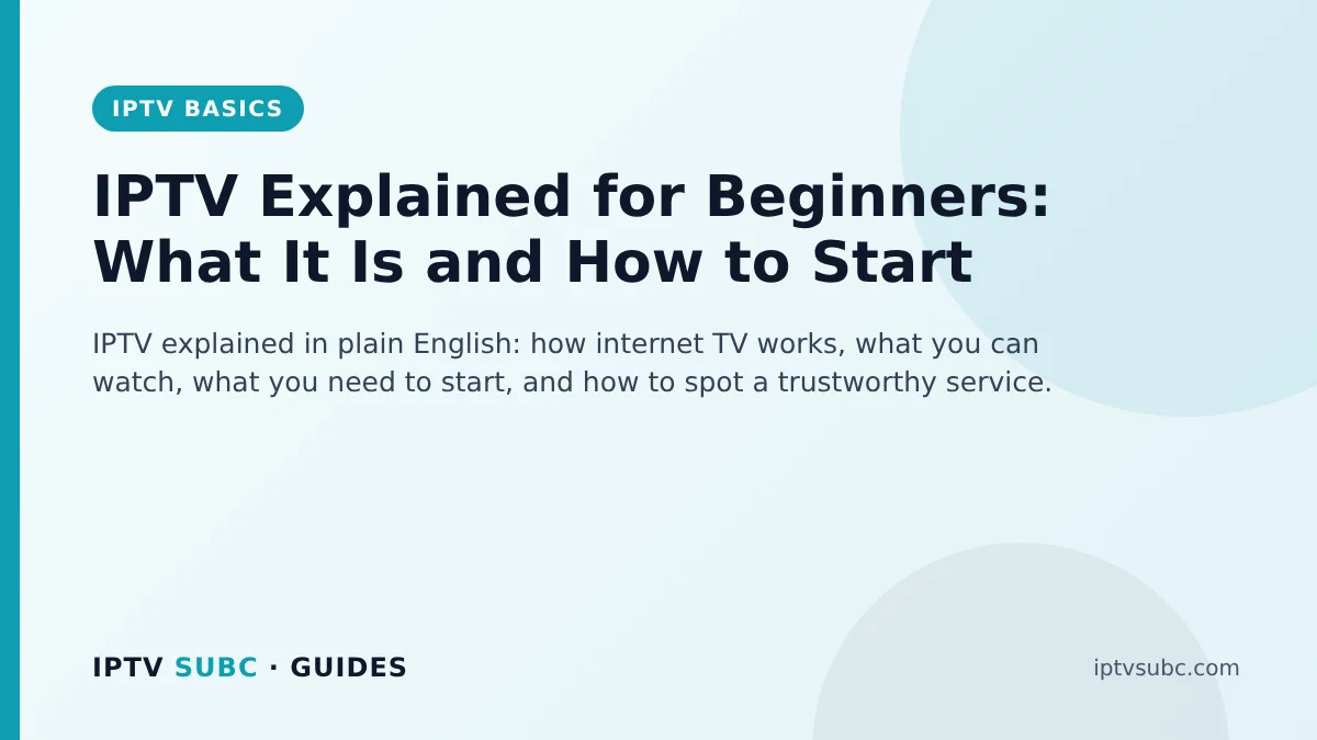 IPTV Explained for Beginners: What It Is and How to Start