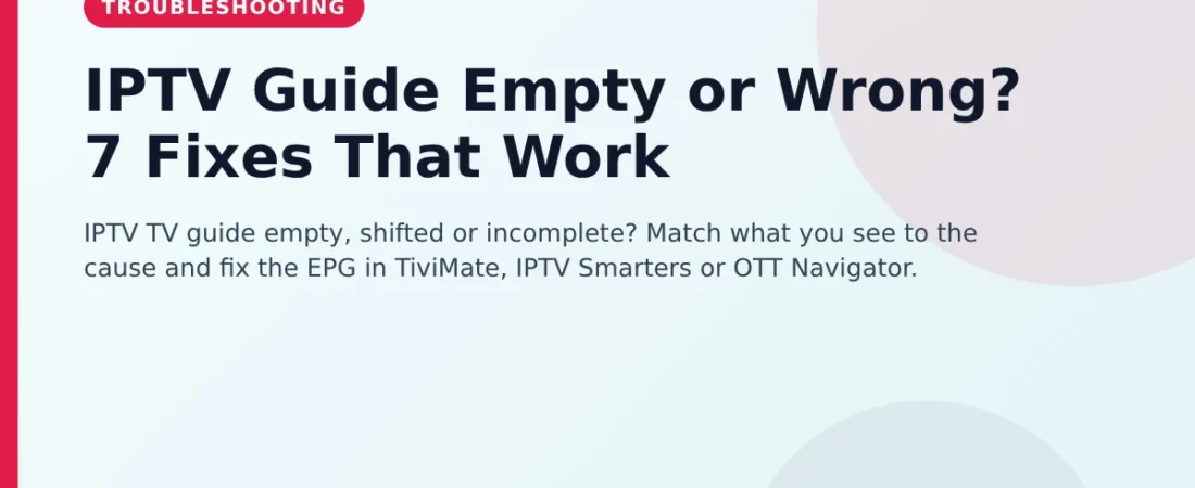 IPTV Guide Empty or Wrong? 7 Fixes That Work