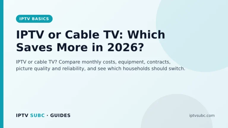 IPTV or Cable TV: Which Saves More in 2026?