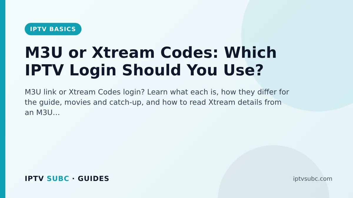 M3U or Xtream Codes: Which IPTV Login Should You Use?