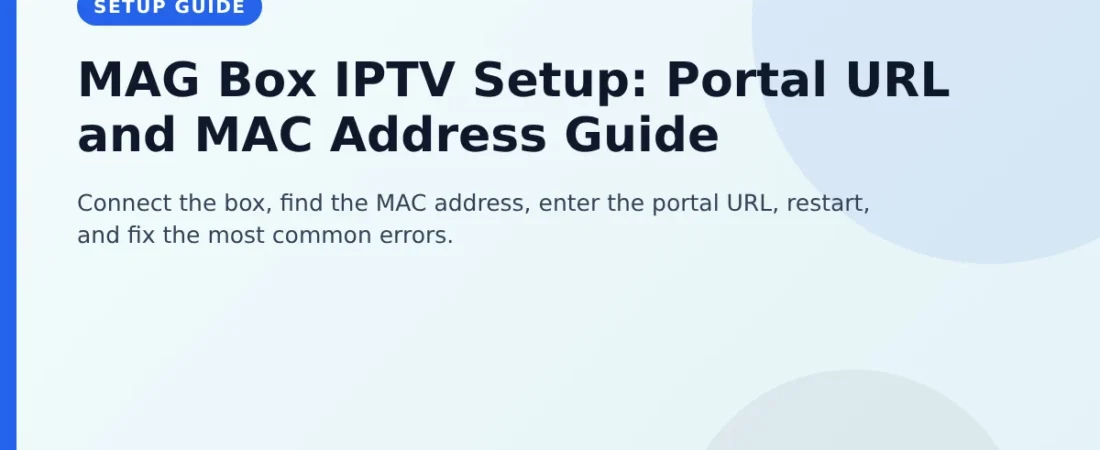 MAG Box IPTV Setup: Portal URL and MAC Address Guide