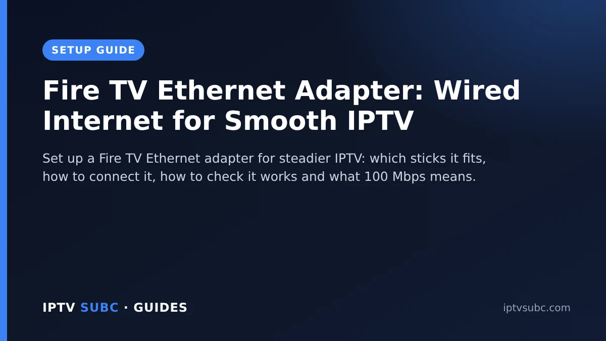 Fire TV Ethernet adapter: Fire TV Ethernet Adapter: Wired Internet for Smooth IPTV