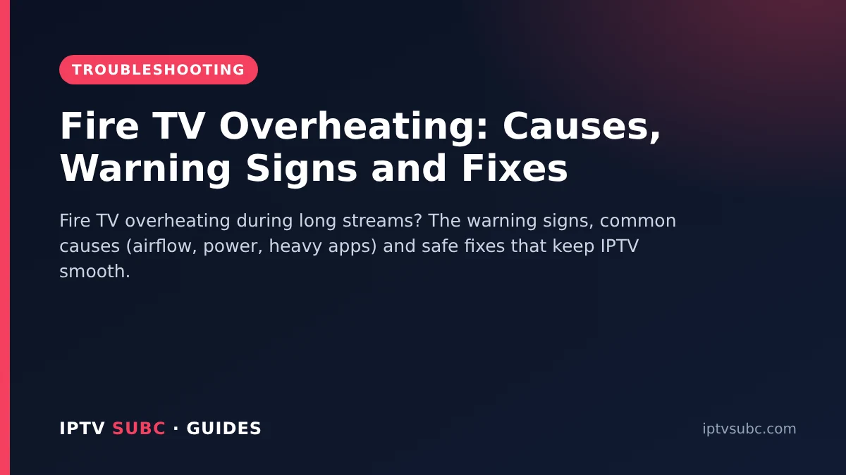 Fire TV overheating: Fire TV Overheating: Causes, Warning Signs and Fixes