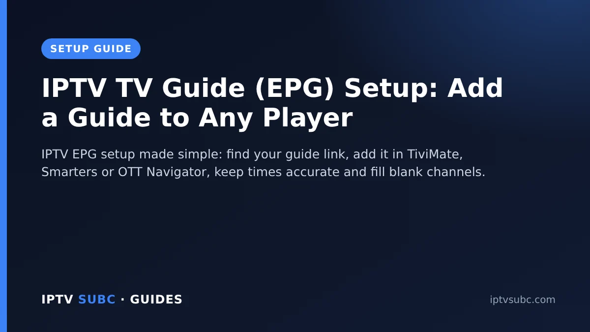 IPTV EPG: IPTV TV Guide (EPG) Setup: Add a Guide to Any Player