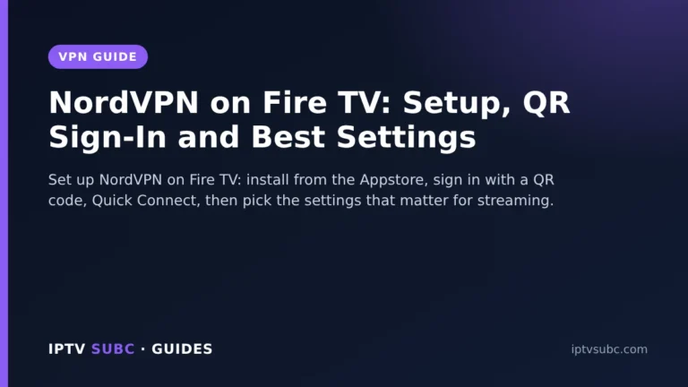 NordVPN on Fire TV: Setup, QR Sign-In and Best Settings