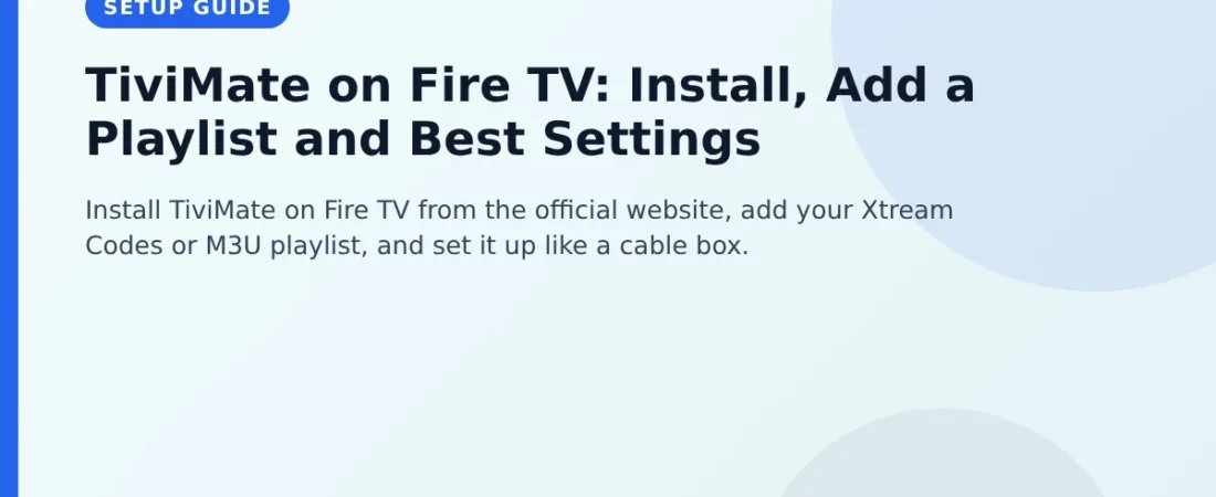 TiviMate on Fire TV: Install, Add a Playlist and Best Settings