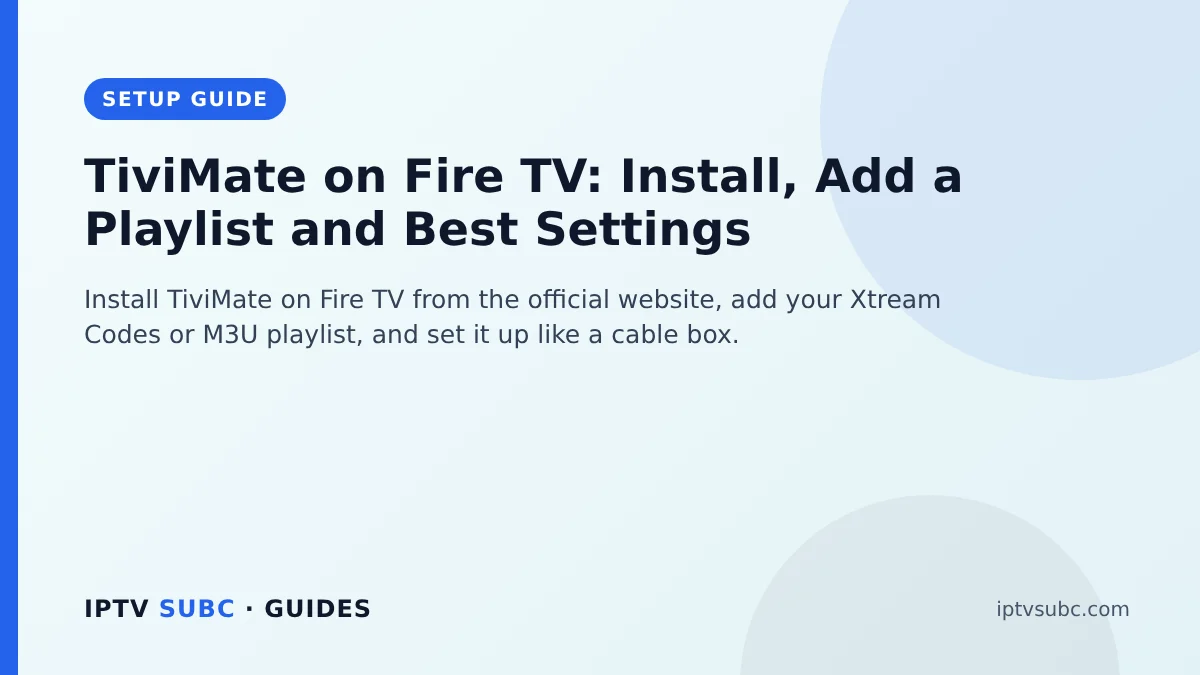 TiviMate on Fire TV: Install, Add a Playlist and Best Settings